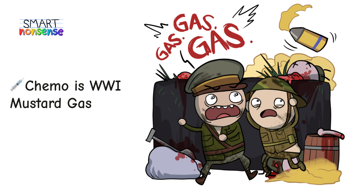 💉Chemo is WWI Mustard Gas